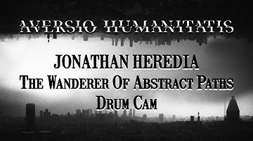 Bater/Colomia: Jonathan Heredia  The Wanderer Of Abstract Paths Drum Cam/ Aversio Humanitatis