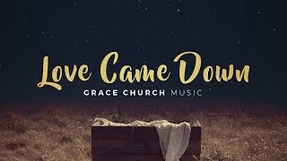 Love Came Down (One Christmas Night)
