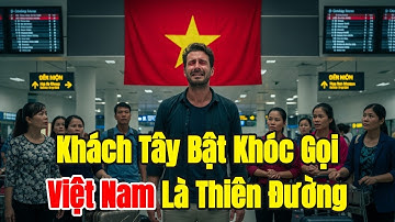 Người Pháp Gọi Trung Quốc Là Địa Ngục Và Việt Nam Là Thiên Đường – Vì Sao?