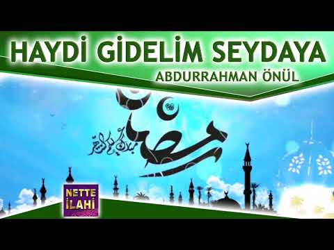 Haydi Gidelim Seydaya İlahisi I Abdurrahman Önül I Nette İlahi