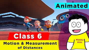Motion and Measurement of Distances Full Chapter Class 6 Science | Class 6 Science Chapter 7