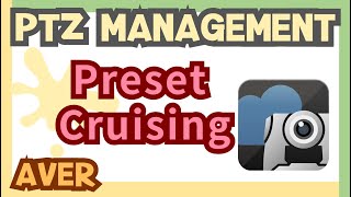 PTZ Management - Preset Crusing