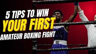 5 Tips to Win Your First Amateur Boxing Fight | Pro Boxer Advice