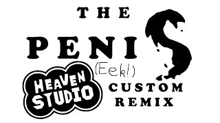 The Penis (Eek!) - Heaven Studio Custom Remix