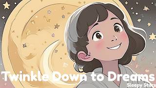 Twinkle Down to Dreams | Space Lullaby | Sleepy Stars Baby Sleep Music