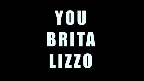 YOU BRITA LIZZO