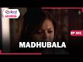 MADHUBALA Full Episode 301 What Kind Of Daughter In Law Is She Desi Play English