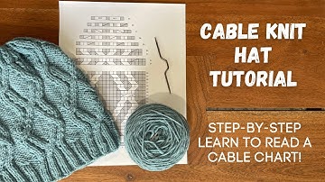Cable Knit Hat Tutorial | Step-by-Step How to Read a Cable Chart | Knitting House Square