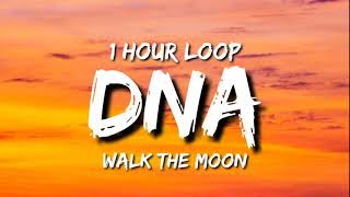WALK THE MOON - DNA (1 Hour Loop) ft.The Keys