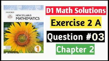 Exercise 2a Question no 3 D1 Math Oxford New Syllabus || Chapter 2 || Book 1 Maths || D1