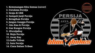 Full Lagu Persija terbaik Bhonkyholics