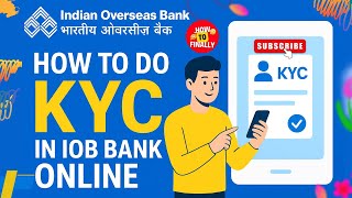 How to Do KYC in IOB Bank Online | Indian Overseas Bank KYC Update | Indian Overseas Bank