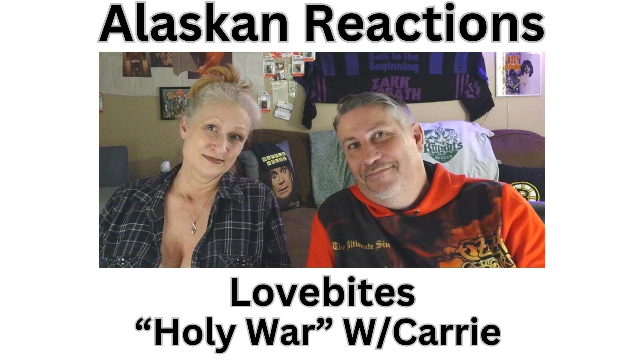 Alaskan Reactions Carrie's 1st Time Reaction-Lovebites 