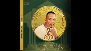 DJEDDIE-2BOB(FT LEON LEE & SNAAZY)