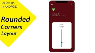 Layout Rounded Curve  [ UI design android ] 2019