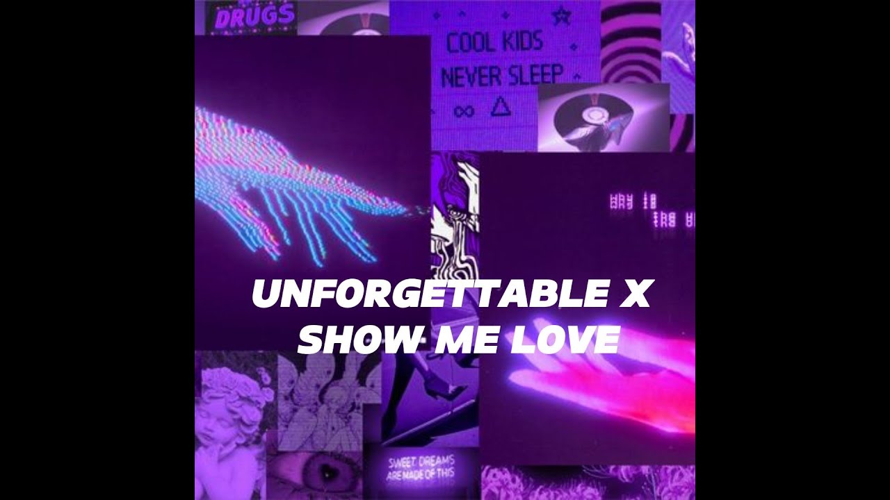 Unforgettable X Show Me Love (French Montana, WizTheMc, bees & honey, Swae Lee Unforgettable X Show Me Love (French Montana, WizTheMc, bees & honey, Swae Lee