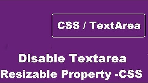 How To Disable Resizable Property Of Textarea Using CSS
