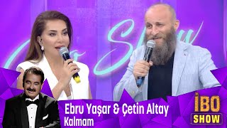 Ebru Yaşar ve Çetin Altay birlikte Seslendiriyorlar ''Kalmam'' Resimi