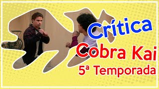 Crítica Cobra Kai Temporada 5  Série amadurece na dose necessária