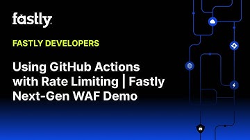 Using GitHub Actions with Rate Limiting | Fastly Next-Gen WAF Demo