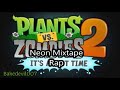 Neon mixtape rap plants vs zombies 2 music extended