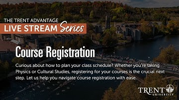 Trent Advantage Livestream: Course Registration
