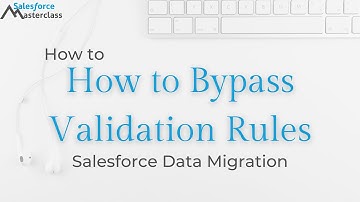 How to bypass validation rules when migrating data into Salesforce.