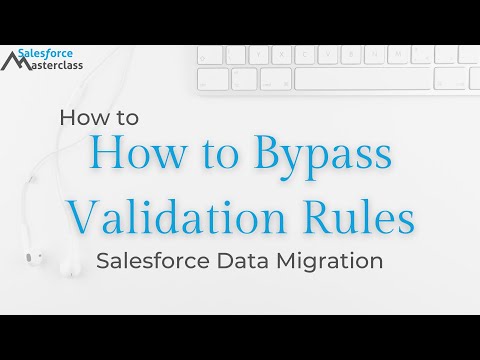 How to bypass validation rules when migrating data into Salesforce.
