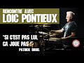 Loic pontieux  patrick bruel ou didier lockwood mme pas peur   batteur ludwigdrums sidemen