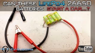 Can Single LifePo4 Cells 26650 START A CAR..??? (Testing)