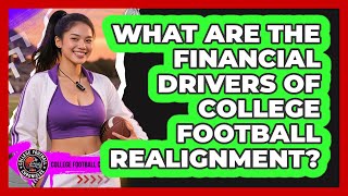 What Are The Financial Drivers Of College Football Realignment - College Football Chronicles