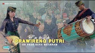TABUH PRAWIRENG PUTRI GENDANG BELEQ PADE SUKE MATARAM