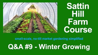 Sattin Hill Farm Course Q&amp;A #9 - Winter Growing