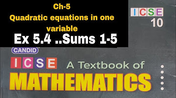 Candid ICSE Mathematics class10||ch 5||Quadratic equations in one variable||Ex 5.4||