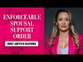 Enforceable Spousal Support Order, California
