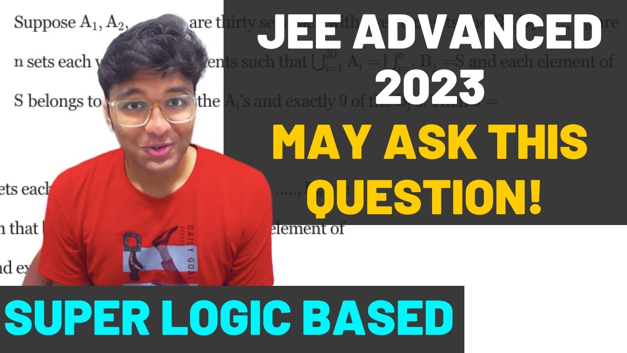 JEE Advanced 2023 : A brilliantly amazing question on Logic and Sets ...