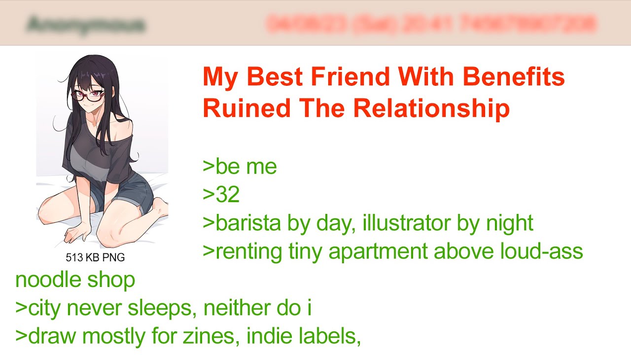 My Best Friend With Benefits Ruined The Relationship | 4Chan Greentext Stories