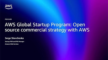AWS re:Invent 2025 - AWS Global Startup Program: Open source commercial strategy with AWS (PEX105)