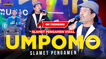 Slamet Pengamen - Umpomo | Simpatik Music (Official Music Video) Umpomo Aku Ra Wedi Duso