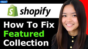 How To Fix Featured Collection Not Appearing Shopify Troubleshooting 2025 (Step By Step)