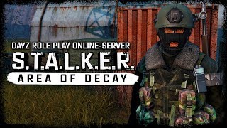 S.T.A.L.K.E.R.: Area Of Decay (DayZ RP) ☢ 3x07 - Перестрелка с Ренегатами!