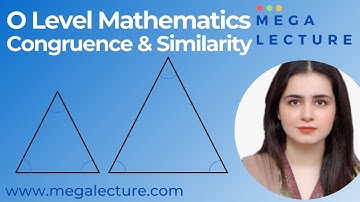 O Level Mathematics -  Congruence and Similarity