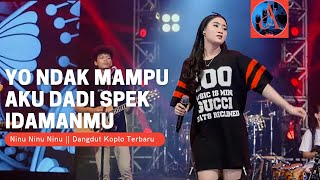 Yo Ndak Mampu Aku Dadi Spek Idamanmu - Yeni Inka | Ninu Ninu Ninu || Dangdut Koplo Terbaru