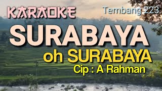 SURABAYA OH SURABAYA / Cip : A Rahman  / Karaoke
