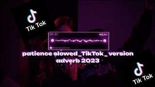 Patience slowed TikTok version 2023 viral