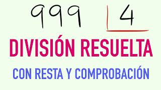 Vamos a resolver esta división con resta paso a paso ( 999 entre 4 )