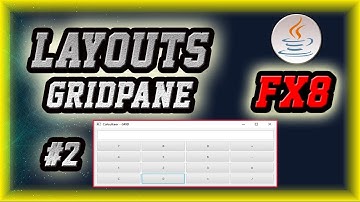 ► 9. ✅ CURSO PRÁCTICO JAVAFX: Ejemplo de Layouts - Layouts Examples │【GRIDPANE】 Parte 2/2