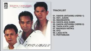 Trio Libels - Album Hanya Untukmu | Audio HQ