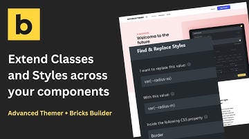 Extend classes/styles with Advanced Themer in Bricks Builder Part 2