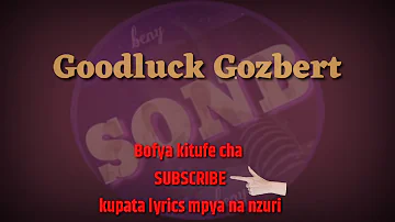 Goodluck Gozbert-mungu hapokei rushwa video lyric